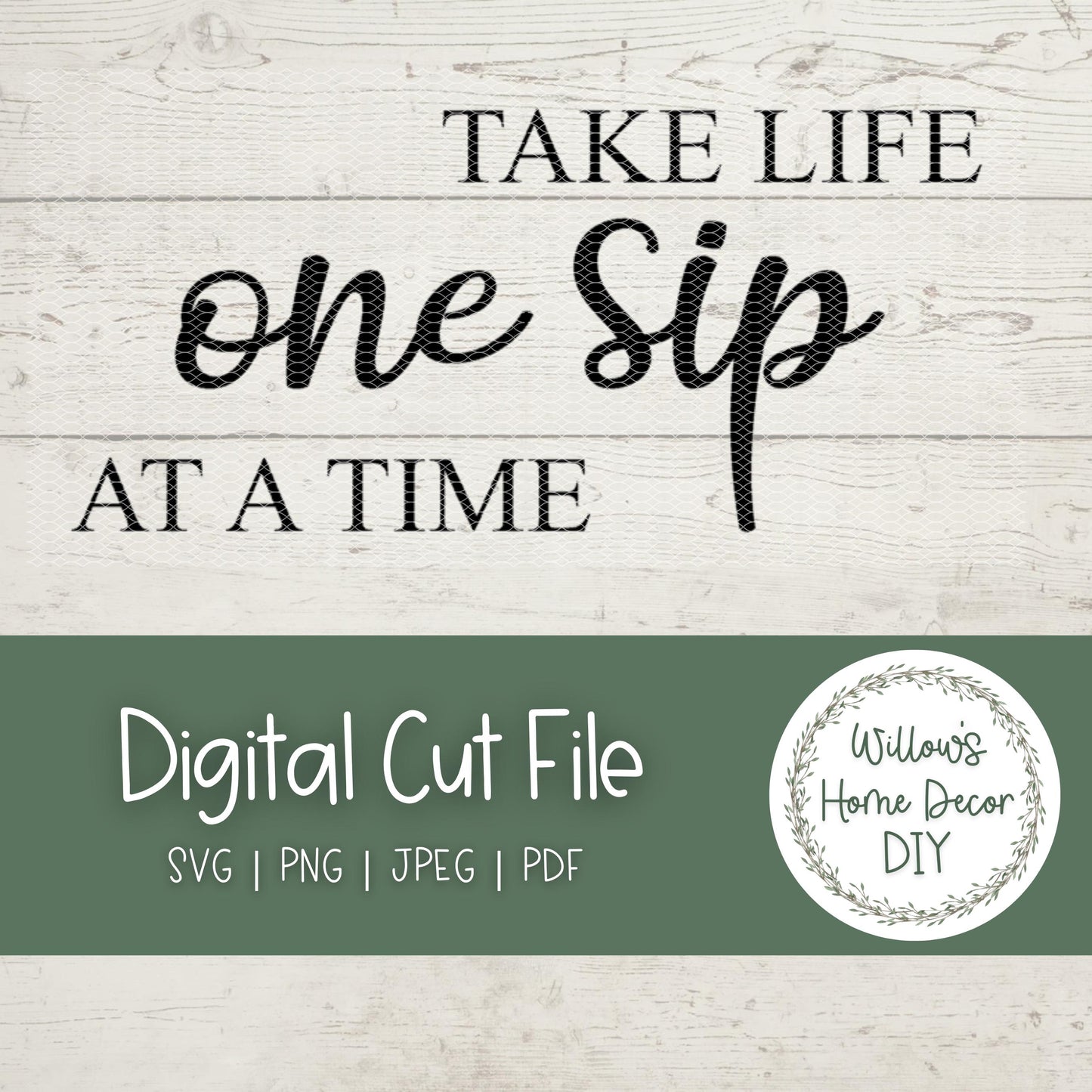 Take Life One Sip At A Time SVG - Wine Sign - Alcohol Quote - Bar Sign - SVG Cut Files - Silhouette Cricut Laser Glowforge