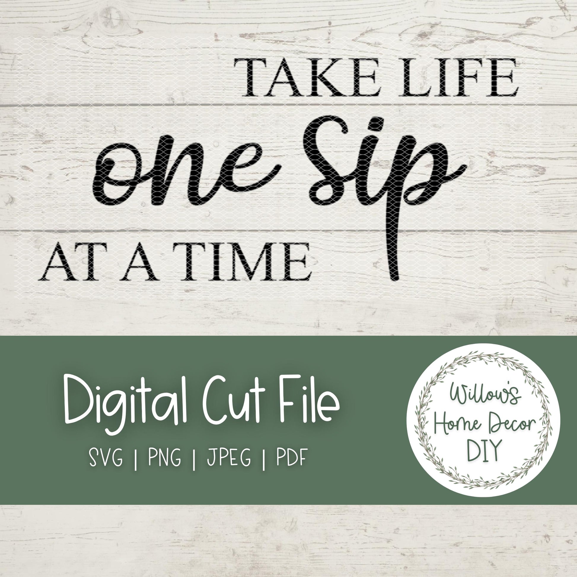Take Life One Sip At A Time SVG - Wine Sign - Alcohol Quote - Bar Sign - SVG Cut Files - Silhouette Cricut Laser Glowforge
