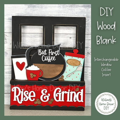 DIY Interchangeable Window Box Add-On Rise & Grind - Coffee Bar Craft Kit - Wood Blank - Mantle Decor - Seasonal Shelf Sitter Sign