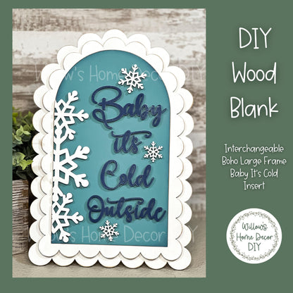 DIY Interchangeable Boho Arch Frame Insert - Baby It's Cold - Winter Snowflake - Craft Kit - Wood Blank - Mantle Shelf Decor - Seasonal Sign