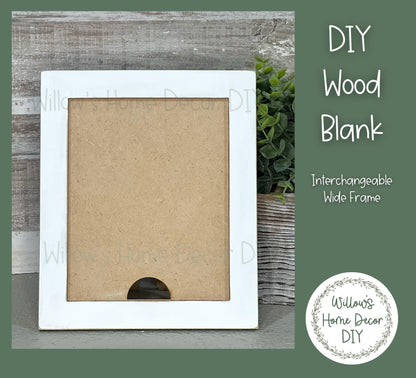 DIY Interchangeable Wide Frame - Adult Kids Craft Kit - Wood Blank - Accent - Mantle Decor - Seasonal Sign - Shelf Sitter - Home Decor
