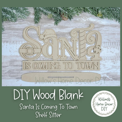 DIY Christmas Wood Blank - Santa Is Coming To Town - Shelf Sitter - Home Decor - Paint Party Supply - Unfinished Adult Kids Crafts