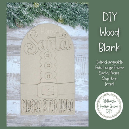 DIY Interchangeable Boho Arch Frame Insert - Santa Stop Here - Christmas Craft Kit - Wood Blank - Shelf Sitter Mantel Decor - Seasonal Sign