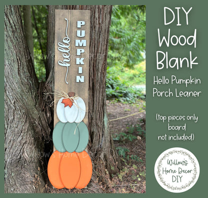 Hello Pumpkin Porch Leaner - DIY Kit - Fall Craft Kit - Fall Home Decor - Family Adult Kid Crafts - Front Door Decor - Porch Decoration