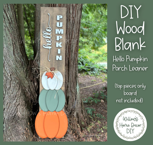 Hello Pumpkin Porch Leaner - DIY Kit - Fall Craft Kit - Fall Home Decor - Family Adult Kid Crafts - Front Door Decor - Porch Decoration