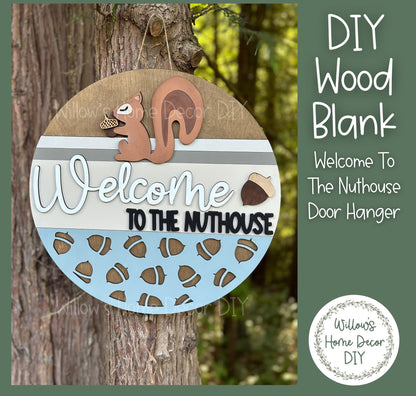 DIY Wood Blank Welcome To The Nuthouse Door Hanger - Unfinished Adult Kid Craft - Squirrel Fall Porch Decor - Front Door Sign- Paint Party