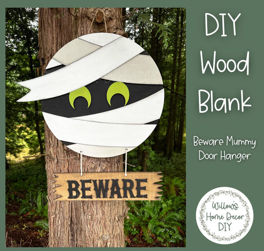 Beware Mummy Halloween Door Hanger - Holiday Home Decor - DIY Door Hanger Kit - DIY Wood Sign - Wood Blank - Spooky Decor