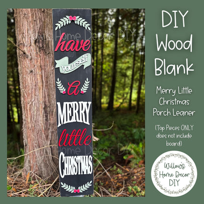 Have Yourself A Merry Little Christmas Porch Leaner - DIY Kit - Craft Kit - Front Door Decor - Family Adult Kid Crafts - Porch Decoration