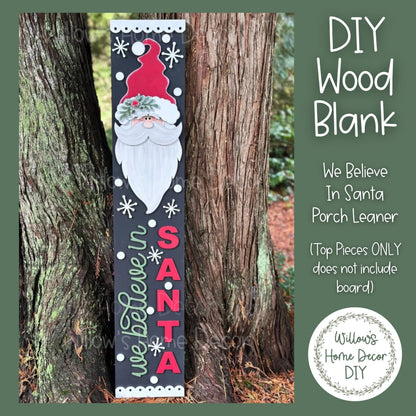 We Believe In Santa Christmas Porch Leaner - DIY Kit - Craft Kit - Front Door Decor - Family Adult Kid Crafts - Porch Decoration