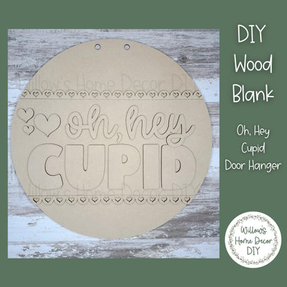 DIY Wood Blank Oh Hey Cupid Valentine's Day Door Hanger | Unfinished Adult Kids Family Craft