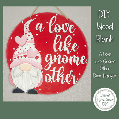 DIY Wood Blank A Love Like Gnome Other Valentine's Day Door Hanger | Unfinished Craft