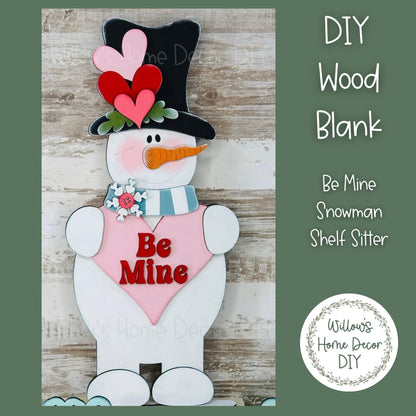 DIY Wood Blank - Be Mine Valentine Snowman Shelf Sitter - Unfinished Craft
