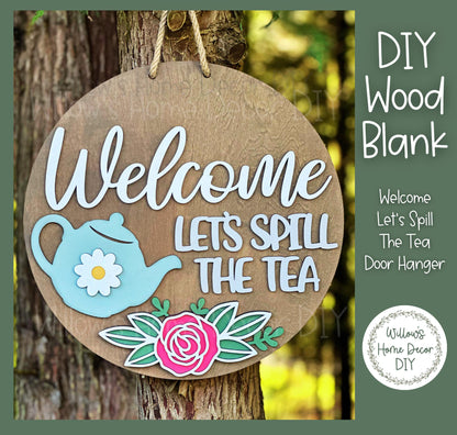 DIY Wood Blank Welcome Let's Spill The Tea Spring Door Hanger | Unfinished Adult Kids Family Craft