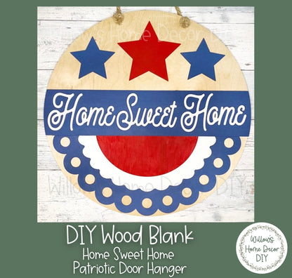 DIY Wood Blank | Home Sweet Home Patriotic Door Hanger | 4th of July Front Porch Decor | Unfinished Craft