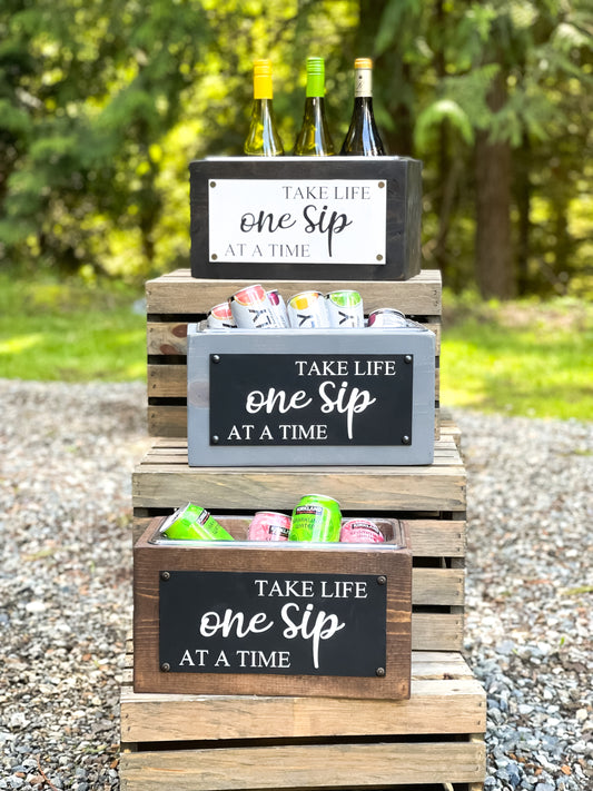 Beverage Chiller - Wine Chiller - Take Life One Sip At A Time - Porch Decor