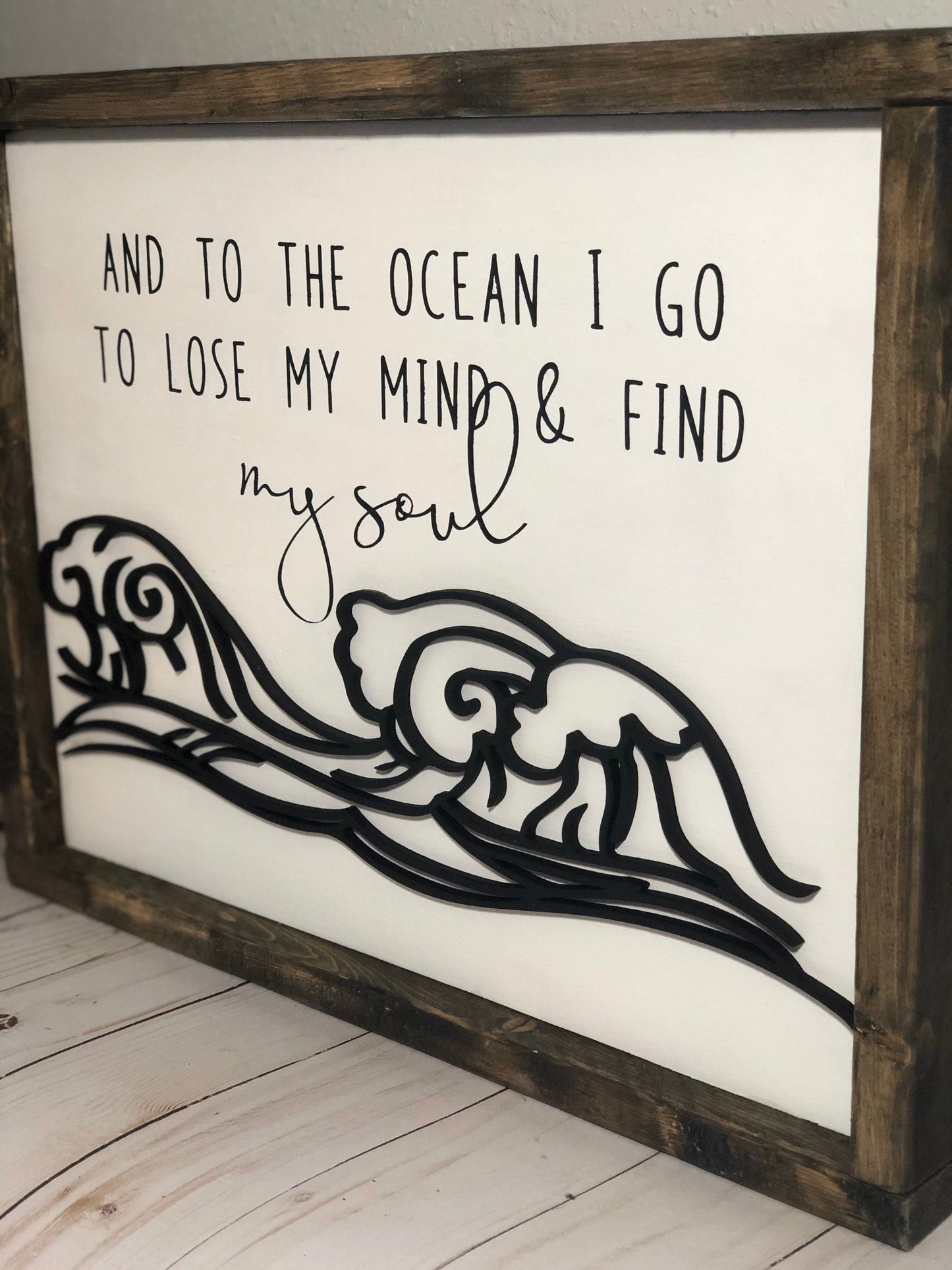 Ocean Sign - Beach Decor - Beach House Decor - And To The Ocean I Go To Lose My Mind and Find My Soul