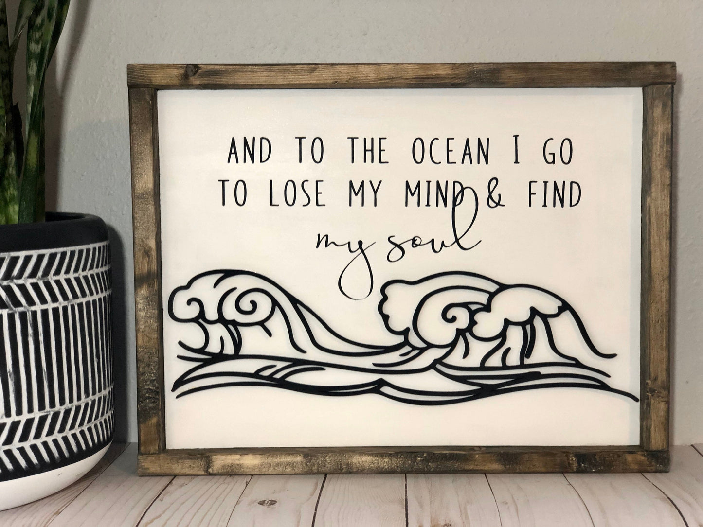 Ocean Sign - Beach Decor - Beach House Decor - And To The Ocean I Go To Lose My Mind and Find My Soul