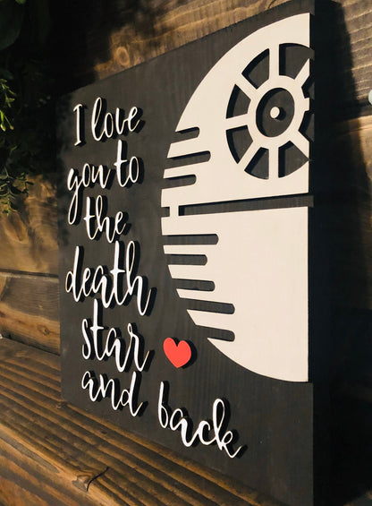 I love you to the Death Star and back, Death Star sign, Star Wars sign, Star Wars valentines sign, I love you sign, I love you, Death Star