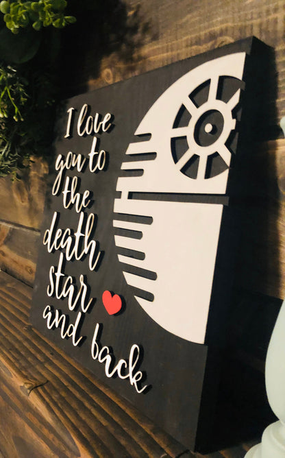 I love you to the Death Star and back, Death Star sign, Star Wars sign, Star Wars valentines sign, I love you sign, I love you, Death Star