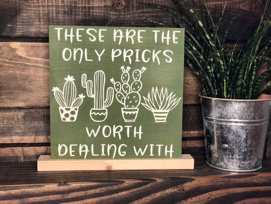 These Are The Only Pricks Worth Dealing With - Cactus Lovers - Plant Puns - Cacti Decor - Gift Ideas