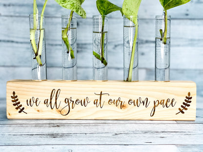 Propagation Station - We All Grow At Our Own Pace - Plant Vase - Propagation Stand - Bud Vase - Stem Vase