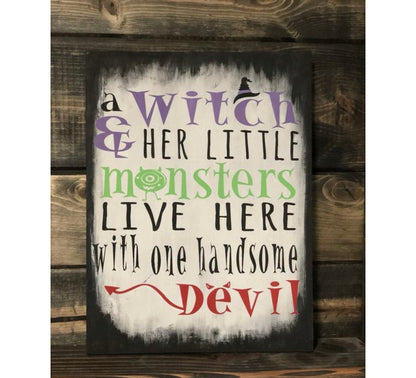 A Witch and Her Little Monsters Live Here With One handsome Devil - Halloween Sign - Halloween Decor