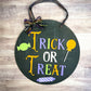 Reversible Halloween Sign - Trick or Treat Sign - Halloween Door Hanger