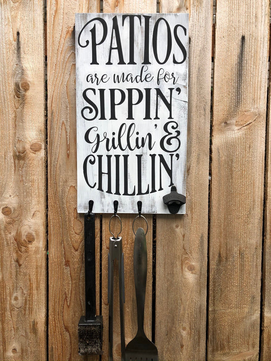 Patios Are For Sippin' Grillin' and Chillin'- BBQ Decor -Outdoor Decoration - Gift for Him - Patio Porch Deco