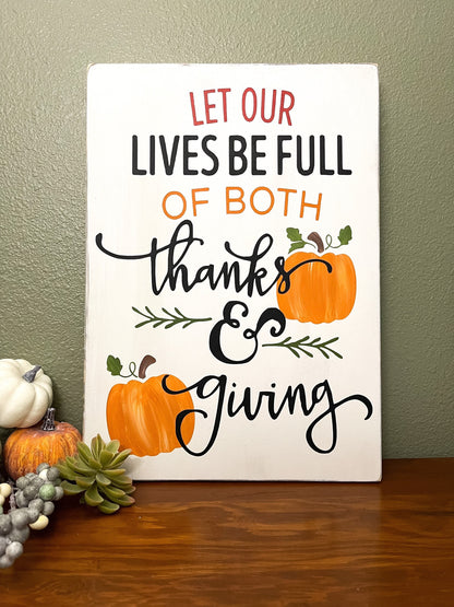 Let Our Lives Be Full of Thanks and Giving, thanksgiving wood sign