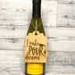 Wood Wine Tag - Spirits Tag - Hostess Gift - Housewarming - Party Favor - Wine Lover Gift - Wine Humor